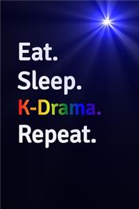 Eat Sleep K-Drama Repeat Journal - Notebook