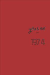 You and Me Since 1974 Notebook
