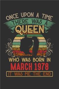 Once Upon A Time There Was A Queen Who Was Born In March 1978 It Was Me The End