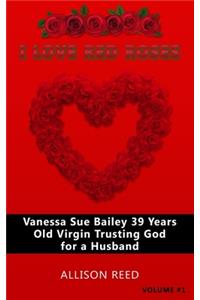 Vanessa Sue Bailey 39 Years Old Virgin Trusting God for a Husband