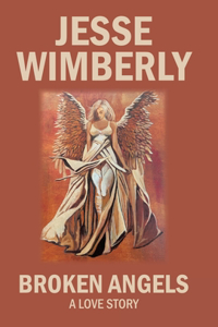 Broken Angels A Love Story