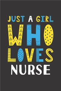 Just A Girl Who Loves Nurse