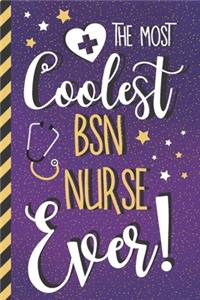 The Most Coolest BSN Nurse Ever!: BSN Nurse Gifts: Purple Lined Paperback Journal or Notebook for Women