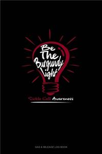 Be The Burgundy Light - Sickle Cell Awareness