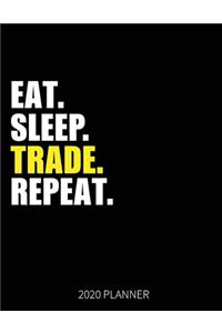 Eat Sleep Trade Repeat 2020 Planner
