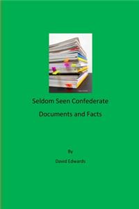 Seldom Seen Confederate Documents and Facts