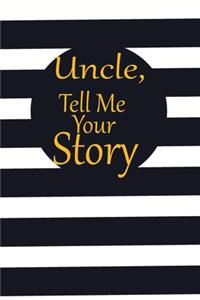 uncle, tell me your story
