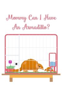 Mommy can I have an Armadillo?: 6x9 120 pages dot grid - Your personal Diary