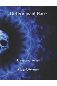 Determinant Race