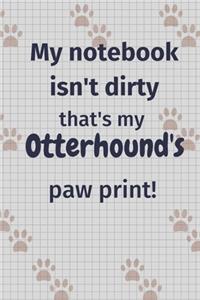 My notebook isn't dirty that's my Otterhound's paw print!