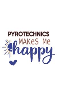 Pyrotechnics Makes Me Happy Pyrotechnics Lovers Pyrotechnics OBSESSION Notebook A beautiful