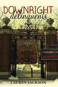 Downright Delinquents