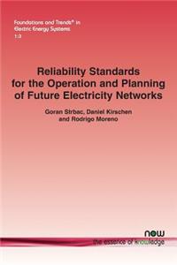 Reliability Standards for the Operation and Planning of Future Electricity Networks