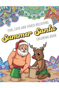 Fun Cute And Stress Relieving Summer Santa Coloring Book