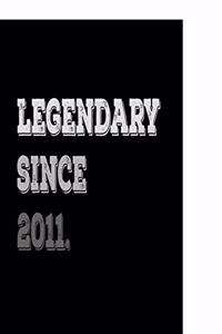 Legendary Since 2011