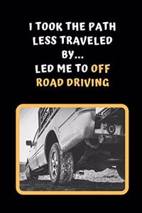 I Took The Path Less Traveled By.. Led Me To Off Road Driving