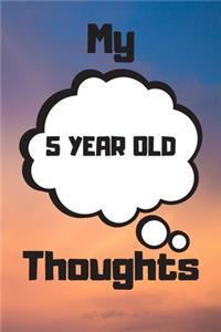 My 5 Year Old Thoughts