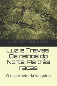 Luz e Trevas. Os reinos do Norte, As três raças