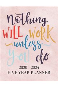 Nothing Will Work Unless You Do