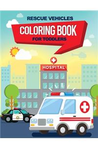 Rescue Vehicles Coloring Book For Toddlers