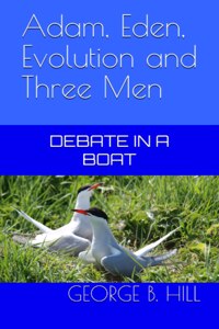 Adam, Eden, Evolution and Three Men