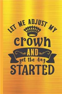 Let Me Adjust My Crown and Get The Day Started