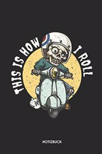 This Is How I Roll Notizbuch