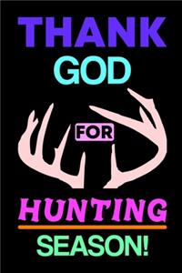 Thank God For Hunting Season!