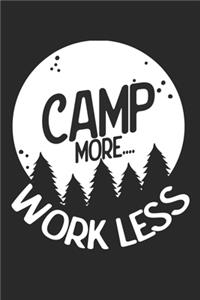 Camp more work less