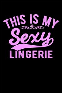 This Is My Sexy Lingerie