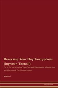Reversing Your Onychocryptosis (Ingrown Toenail)