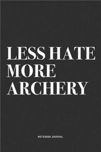 Less Hate More Archery