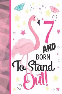 7 And Born To Stand Out