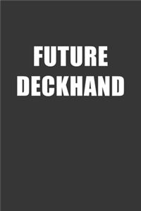 Future Deckhand Notebook: Lined Journal, 120 Pages, 6 x 9, Affordable Gift For Student, Future Dream Job Journal Matte Finish