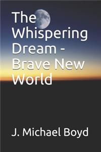 The Whispering Dream - Brave New World