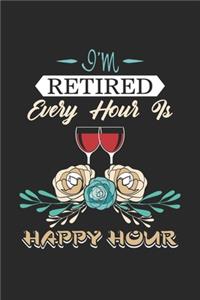 I'm Retired Every Hour Is Happy Hour