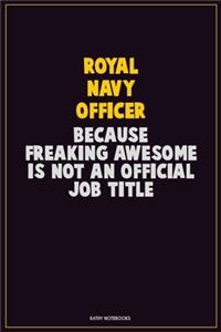 Royal Navy Officer, Because Freaking Awesome Is Not An Official Job Title