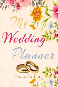 My Wedding Planner a Portable Guide to Organizing Your Dream Wedding 2021 - 2020 Wedding Planner with golden wedding rings design Complete Wedding Planning Notebook and Organizer with Checklists Budget Planner Journal Pages Bride Wedding Engagement
