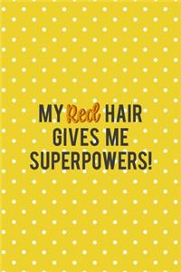 My Red Hair Gives Me Superpowers!