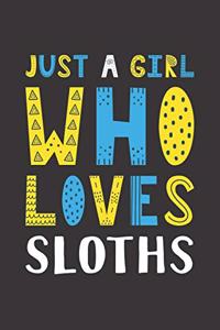 Just A Girl Who Loves Sloths