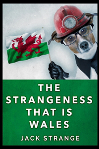 The Strangeness That Is Wales