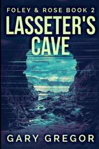 Lasseter's Cave (Foley And Rose Book 2)