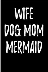 Wife Dog Mom Mermaid