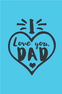 I Love You Dad: A Dad Designer Journal