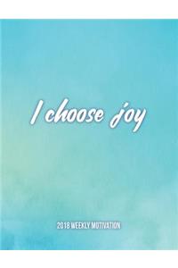 I Choose Joy 2018 Weekly Motivation