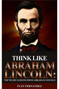Think Like Abraham Lincoln