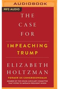 The Case for Impeaching Trump