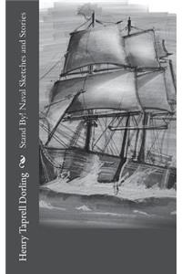 Stand By! Naval Sketches and Stories