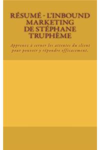 Résumé - L'Inbound Marketing de Stéphane Truphème