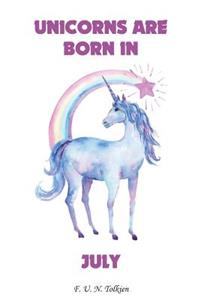 Unicorns Are Born in July: Unicorns Are Born in July, Unicorn, Unicorns, Notebook, Diary, Journal, Funny Notebooks